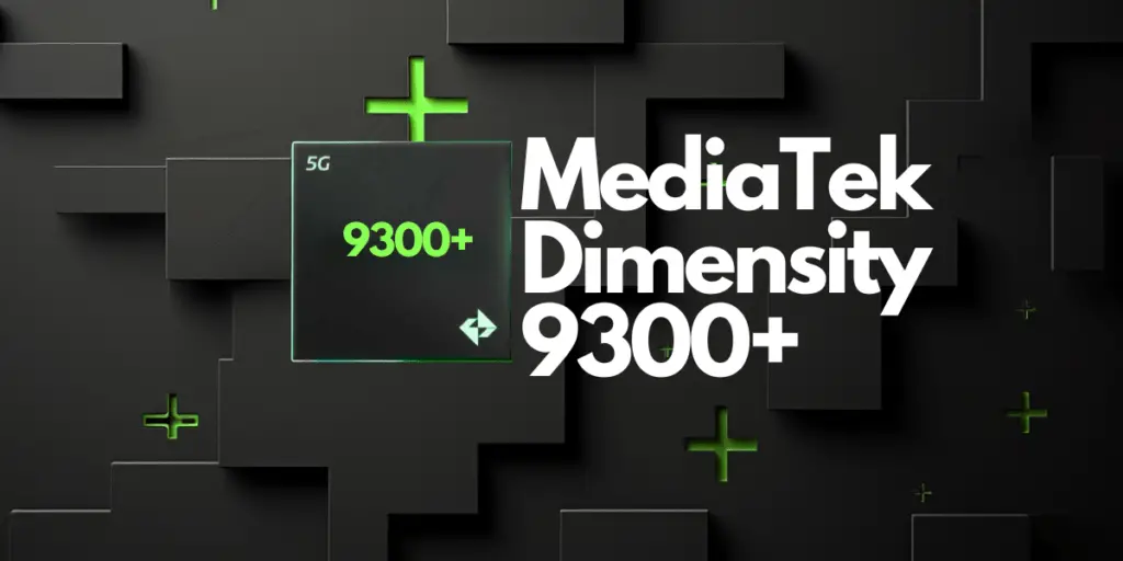 Dimensity 9300 Plus Chipset